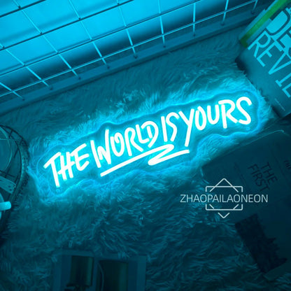 Neon Sign The World Is Yours Neon Led Sign