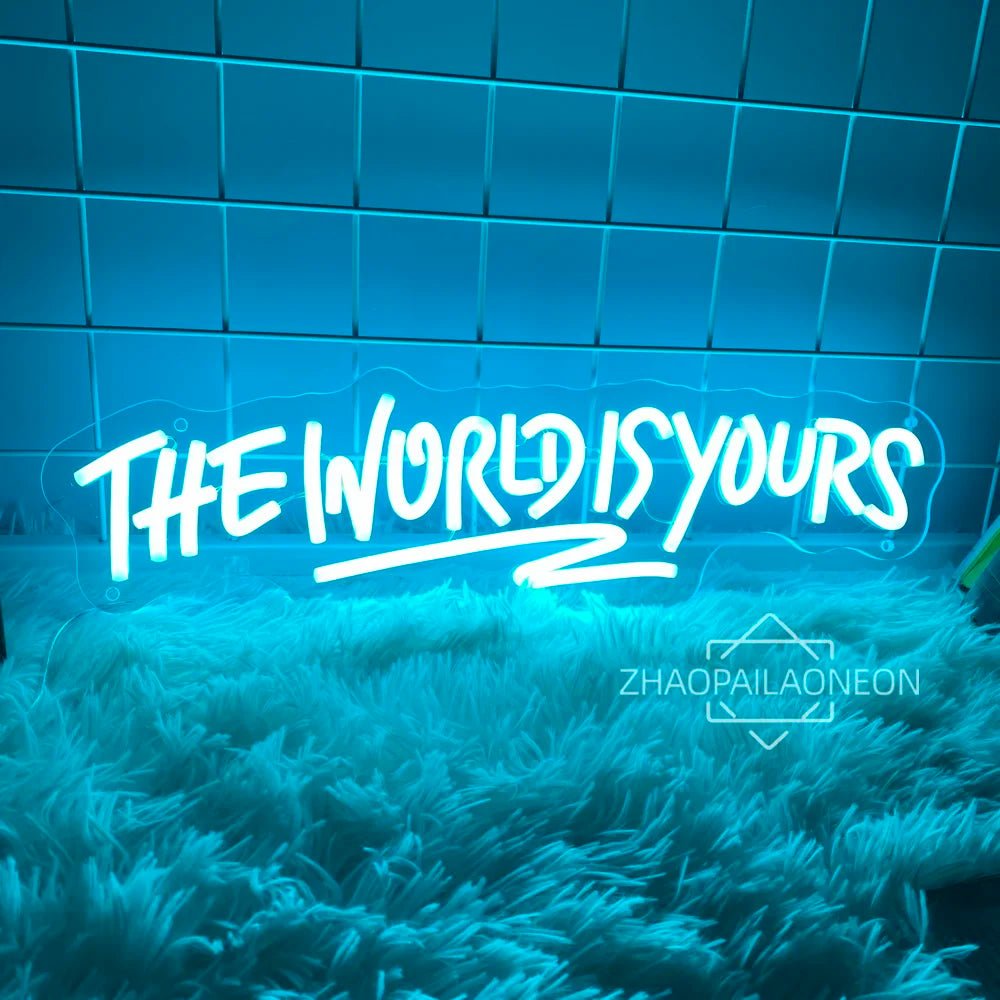 Neon Sign The World Is Yours Neon Led Sign